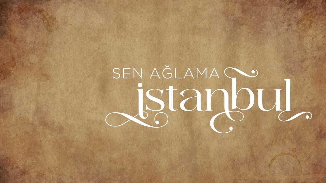 AR - مسلسل لا تبكي يا اسطنبول 0
