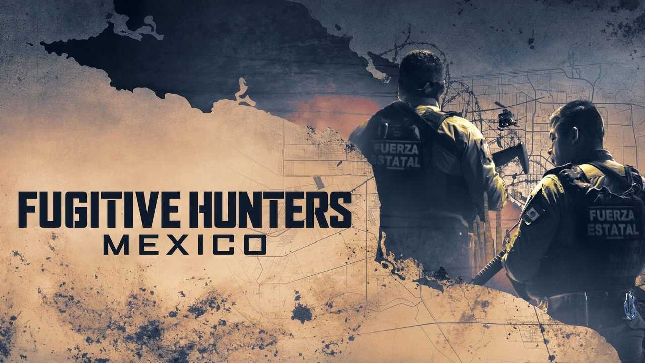 EN - Fugitive Hunters Mexico (2025) 0