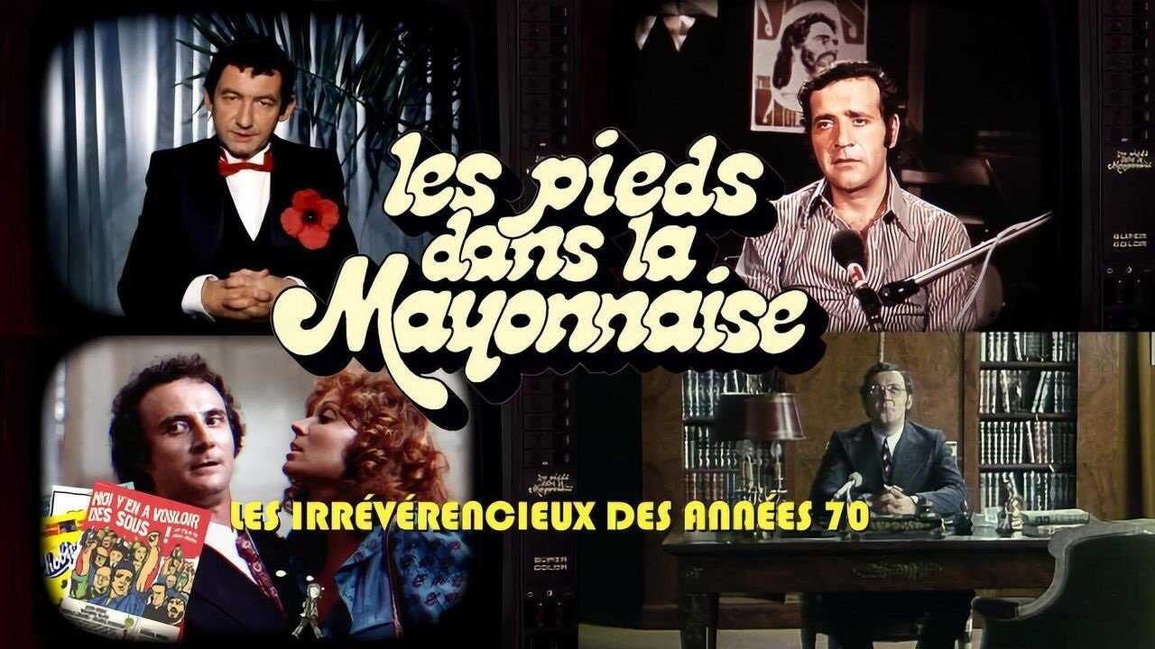 Les pieds dans la mayonnaise: les irrévérencieux des années 70 0