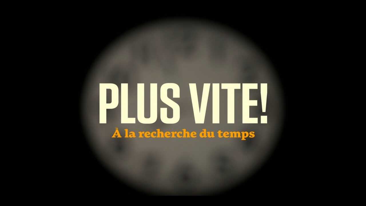 FR - PLUS VITE! À la recherche du temps 0