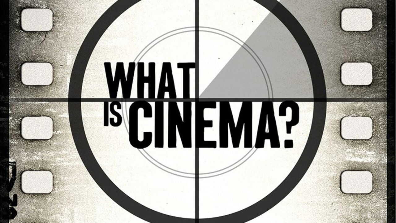 What Is Cinema? 0