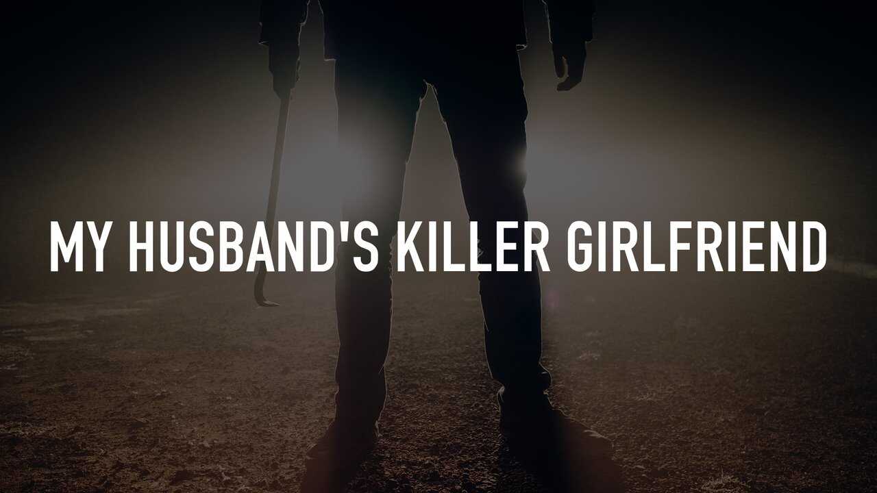 My Husband's Killer Girlfriend 0